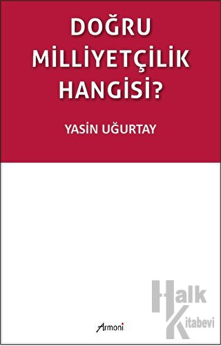 Doğru Milliyetçilik Hangisi?