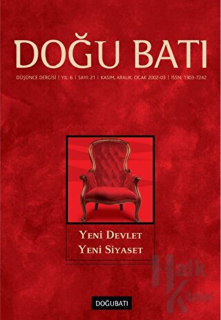 Doğu Batı Düşünce Dergisi Yıl: 6 Sayı: 21 - Yeni Devlet Yeni Siyaset