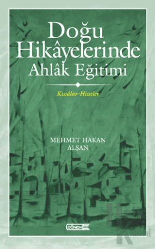 Doğu Hikayelerinde Ahlak Eğitimi - Halkkitabevi