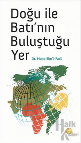 Doğu ile Batı’nın Buluştuğu Yer