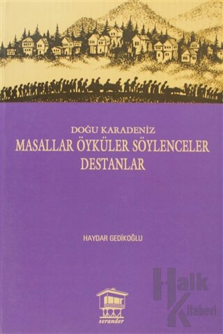 Doğu Karadeniz - Masallar Öyküler Söylenceler Destanlar - Halkkitabevi