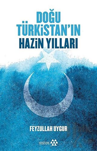 Doğu Türkistan'ın Hazin Yılları