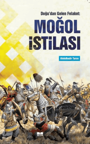 Doğu'dan Gelen Felaket: Moğol İstilası - Halkkitabevi