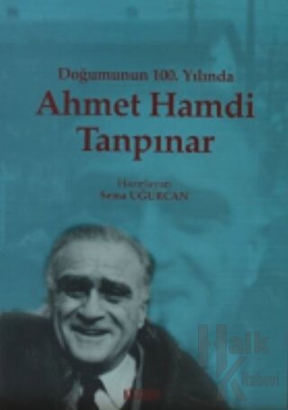 Doğumunun 100. Yılında Ahmet Hamdi Tanpınar - Halkkitabevi