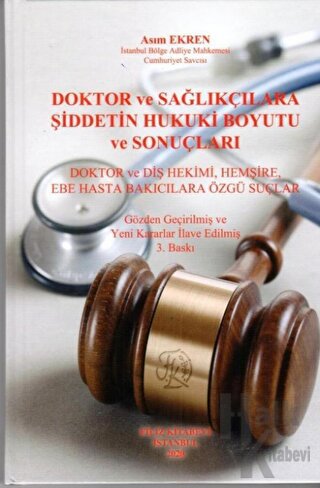 Doktor ve Sağlıkçılara Şiddetin Hukuki Boyutu ve Sonuçları