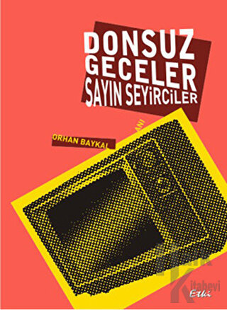 Donsuz Geceler Sayın Seyirciler - Halkkitabevi