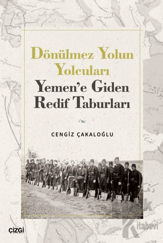 Dönülmez Yolun Yolcuları - Yemen’e Giden Redif Taburları - Halkkitabev