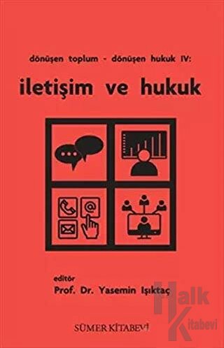 Dönüşen Toplum - Dönüşen Hukuk 4: İletişim ve Hukuk