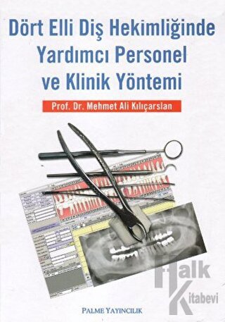 Dört Elli Diş Hekimliğinde Yardımcı Personel ve Klinik Yöntemi (Ciltli)