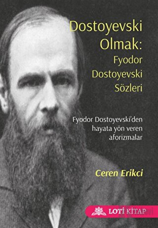 Dostoyevski Olmak: Fyodor Dostoyevski Sözleri - Halkkitabevi