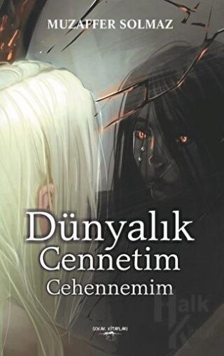 Dünyalık Cennetim Cehennemim - Halkkitabevi