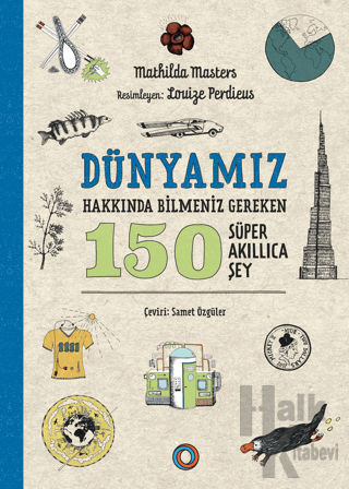 Dünyamız Hakkında Bilmeniz Gereken 150 Süper Akıllıca Şey