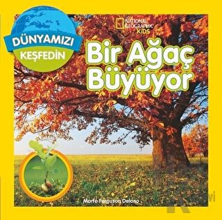 Dünyamızı Keşfedin - Bir Ağaç Büyüyor