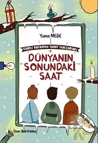 Dünyanın Sonundaki Saat - Sihirli Bastonun Tuhaf Maceraları 1 - Halkki