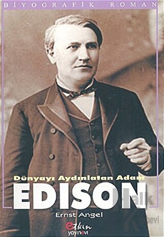 Dünyayı Aydınlatan Adam Edison