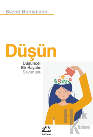 Düşün - Düşünceli Bir Hayatın Savunusu