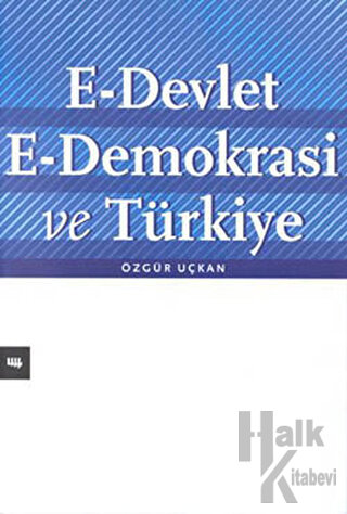 E-Devlet E-Demokrasi ve Türkiye (Ciltli)