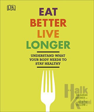 Eat Better Live Longer (Ciltli) - Halkkitabevi