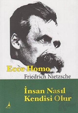 Ecce Homo : İnsan Nasıl Kendisi Olur - Halkkitabevi