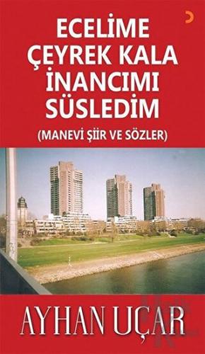 Ecelime Çeyrek Kala İnancımı Süsledim