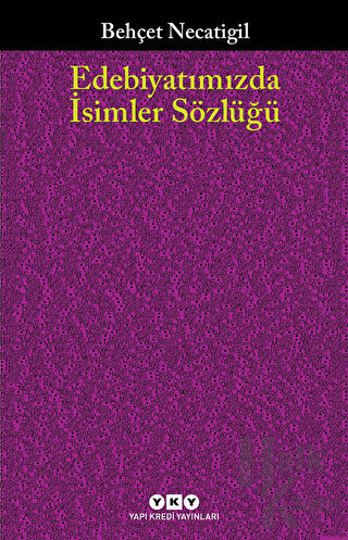 Edebiyatımızda İsimler Sözlüğü