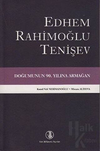 Edhem Rahimoğlu Tenişev Doğumunun 90. Yılına Armağan