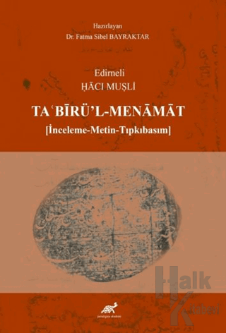 Edirneli Hacı Muşli Ta'birü'l-Menamat (İnceleme- Metin-Tıpkıbasım) - H