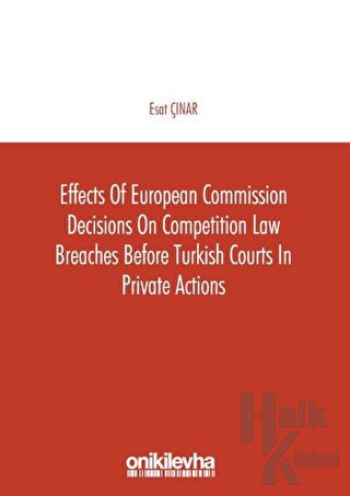 Effects of European Commission Decisions on Competition Law Breaches before Turkish Courts in Private Actions