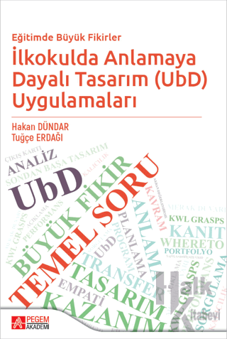 Eğitimde Büyük Fikirler İlkokulda Anlamaya Dayalı Tasarım (UbD) Uygulamaları