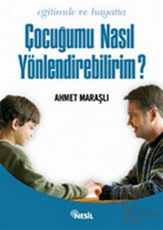 Eğitimde ve Hayatta Çocuğumu Nasıl Yönlendirebilirim? - Halkkitabevi