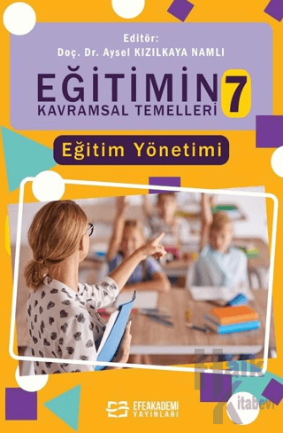 Eğitimin Kavramsal Temelleri-7: Eğitim Yönetimi (Ciltli)