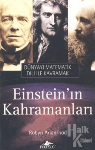 Einstein'in Kahramanları Dünyayı Matematik Dili ile Kavramak