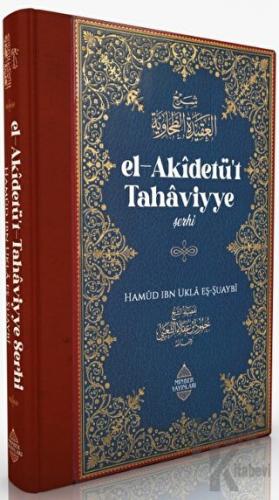 El-Akidetü't Tahaviyye Şerhi (Ciltli)