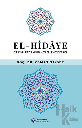 El-Hidaye: Bir Fıkıh Metninin Hanefi Geleneğe Etkisi - Halkkitabevi