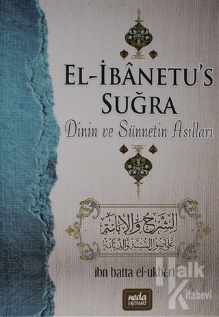 El-İbanetu's Suğra - Dinin ve Sünnetin Asılları (Ciltli)