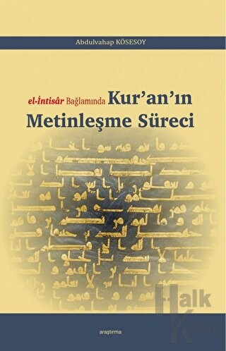 El-İntisar Bağlamında Kur'an'ın Metinleşme Süreci - Halkkitabevi