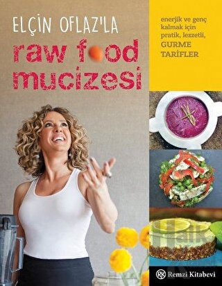 Elçin Oflaz'la Raw Food Mucizesi