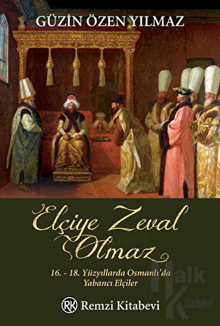 Elçiye Zeval Olmaz