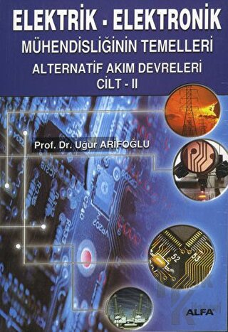 Elektrik-Elektronik Mühendisliğinin Temelleri Alternatif Akım Devreleri Cilt: 2