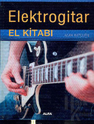 Elektrogitar El Kitabı (Ciltli)