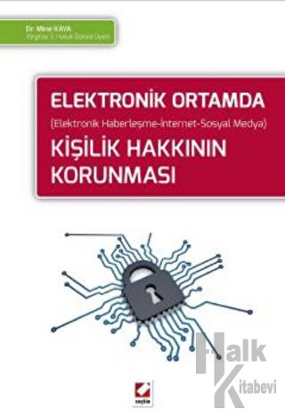 Elektronik Ortamda Kişilik Hakkının Korunması (Ciltli)