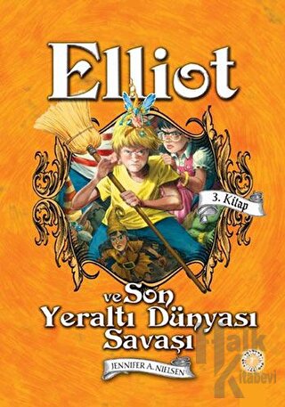 Elliot ve Son Yeraltı Dünyası Savaşı (3. Kitap) (Ciltli) - Halkkitabev