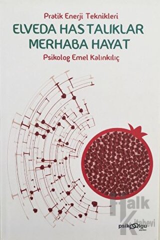 Elveda Hastalıklar Merhaba Hayat Pratik Enerji Teknikleri - Halkkitabe