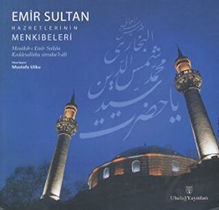 Emir Sultan Hazretlerinin Menkıbeleri - Halkkitabevi