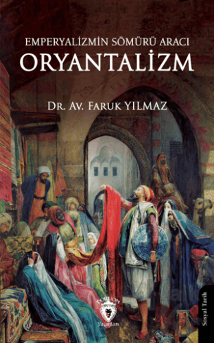 Emperyalizmin Sömürü Aracı Oryantalizm - Halkkitabevi