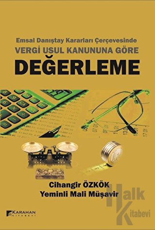 Emsal Danıştay Kararları Çerçevesinde Vergi Usul Kanununa Göre Değerleme (Ciltli)