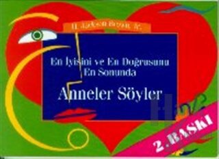 En İyisini ve En Doğrusunu En Sonunda Anneler Söyler