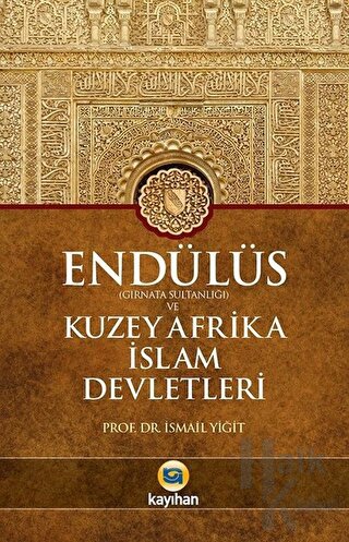 Endülüs Gırnata Sultanlığı ve Kuzey Afrika İslam Devletleri - Halkkita