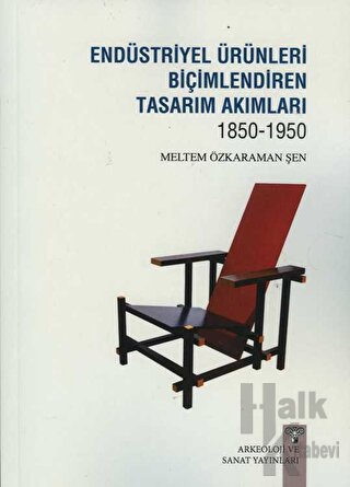 Endüstriyel Ürünleri Biçimlendiren Tasarım Akımları 1850-1950