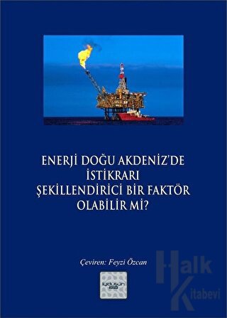 Enerji Doğu Akdeniz’de İstikrarı Şekillendirici Bir Faktör Olabilir mi?